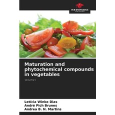 (영문도서)Maturation and phytochemical compounds in vegetables Paperback, Our Knowledge Publishing, English, 9786206776222