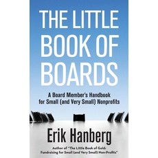 (영문도서) The Little Book of Boards: A Board Member's Handbook for Small (and Very Small) Nonprofits Hardcover, Erik Hanberg, English, 9781087982151