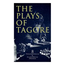 The Plays of Tagore: 8 Philosophical & Allegorical Dramas: The Post Office Chitra The Cycle of Spr... Paperback, E-Artnow, English, 9788027309504