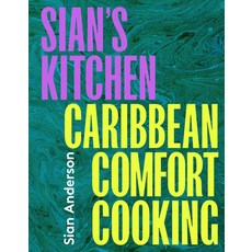 (영문도서) Sian's Kitchen: Caribbean Comfort Cooking Hardcover, Carnival, English, 9780711292543