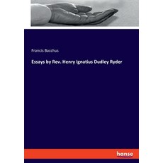 (영문도서) Essays by Rev. Henry Ignatius Dudley Ryder Paperback, Hansebooks, English, 9783348116954