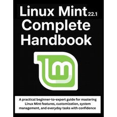 (英文圖書)Linux Mint 22.1 Complete Handbook: A practical beginner-to-expert guide for mast... 平裝版, Independently Published, 英文