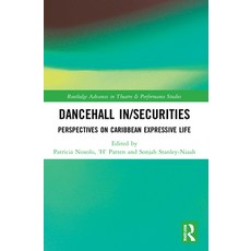 (영문도서) Dancehall In/Securities: Perspectives on Caribbean Expressive Life Paperback, Routledge, English, 9781032071268
