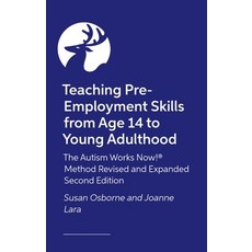 (영문도서) Teaching Pre-Employment Skills from Age 14 to Young Adulthood: The Autism Works Now!(r) Metho... Paperback, Jessica Kingsley Publishers, English, 9781805012672