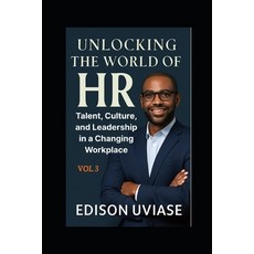 (영문도서)Unlocking the World of HR: Talent Culture and Leadership in a Changing Workplace Paperback, Independently Published, English, 9798268471458