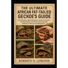 (英文圖書)The Ultimate African Fat-Tailed Gecko Keeper's Guide: Everything the dedicated k... 平裝版, Independently Published, English