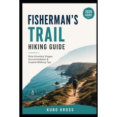 (영문도서)Fisherman's Trail Hiking Guide: Rota Vicentina Stages Accommodation & Coastal W... Paperback, Independently Published, English, 9798189890970