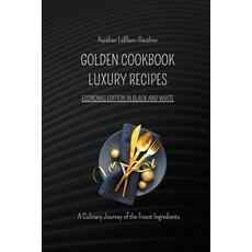 (영문도서) Luxury Recipes - Golden Cookbook in Black and White Paperback, Flow Swans, English, 9798223221975