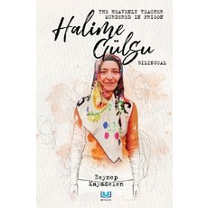 (영문도서)The Life of Halime Gulsu: The Heavenly Teacher Murdered in Prison / Bilingual Paperback, Independently Published, English, 9798264759024