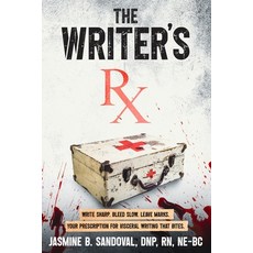 (영문도서)The Writer's Rx: Your Prescription for Visceral Writing That Bites Paperback, Code Blue Publishing, English, 9798218941529