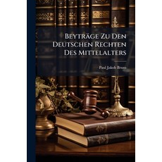(영문도서)Beyträge Zu Den Deutschen Rechten Des Mittelalters Paperback, Nabu Press, English, 9781179557823