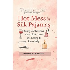 (英文圖書)Hot Mess in Silk Pajamas: Funny Confessions About Life Love and Losing It Grac... 平裝版, Independently Published, 英文