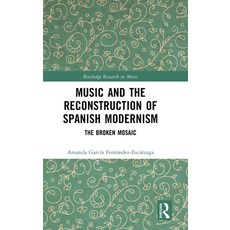 (英文圖書)Music and the Reconstruction of Spanish Modernism: The Broken Mosaic 精裝版, Routledge, 英文