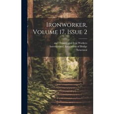 (영문도서) Ironworker Volume 17 Issue 2 Hardcover, Legare Street Press, English, 9781019487860
