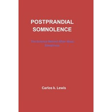 (영문도서) Postprandial Somnolence: The Science Behind After-Meal Sleepiness Paperback, Independently Published, English, 9798867726751