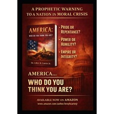 (영문도서)America: WHO DO YOU THINK YOU ARE?: A Prophetic Warning to A Nation in Moral Crisis Paperback, Independently Published, English, 9798243834377