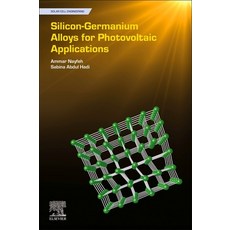 (영문도서) Silicon-Germanium Alloys for Photovoltaic Applications Paperback, Elsevier, English, 9780323856300