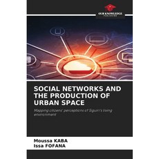 (영문도서)Social Networks and the Production of Urban Space Paperback, Our Knowledge Publishing, English, 9786630029567 Our Knowledge Publishing, English, 9786630029567