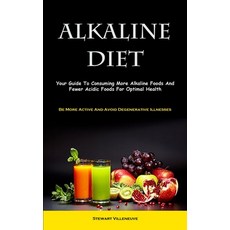 (영문도서)Alkaline Diet: Your Guide To Consuming More Alkaline Foods And Fewer Acidic Food... Paperback, Charis Lassiter, English, 9781837874927