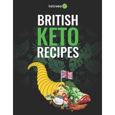 (영문도서) British Keto Recipes: Healthy And Delicious British Ketogenic Diet Recipes Cookbook Paperback, Independently Published, English, 9781688033658