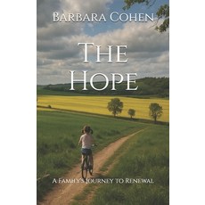 (영문도서)The Hope: A Family's Journey to Renewal Paperback, Stone Compass Press, English, 9798998663420