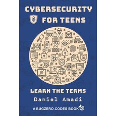 Cybersecurity for Teens: Learn the Terms Paperback, Torchflame Books
