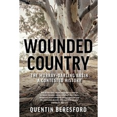 (영문도서) Wounded Country: The Murray-Darling Basin - a contested history Paperback, Newsouth Pub., English, 9781742236780