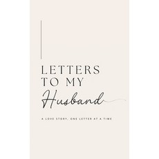 (영문도서) Letters to My Husband: A Love Story One Letter At A Time (Hardback) Hardcover, Lulu and Bell, English, 9781839904714