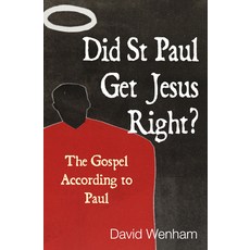 (영문도서) Did St Paul Get Jesus Right?: The Gospel According to Paul Paperback, English, 9780745962481