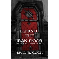 (영문도서) Behind the Iron Door Paperback, Broadsword Books LLC