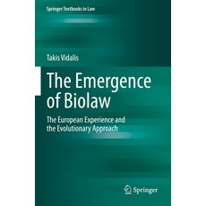 (영문도서) The Emergence of Biolaw: The European Experience and the Evolutionary Approach Paperback, Springer, English, 9783031023613