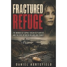 (英文圖書)Fractured Refuge: The Murder of Sophie Toscan du Plantier and the Case Between I... 平裝版, Independently Published, 英文
