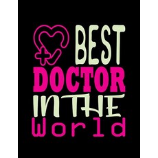 Best doctor in the world Notebook: 8.5 x 11 x2.54cmes, Best doctor in the world Noteb