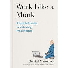 (영문도서)Work Like a Monk: A Buddhist Guide to Embracing What Matters Hardcover, Tarcher, English, 9798217179657 Tarcher, English, 9798217179657