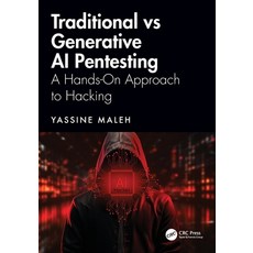 (영문도서)Traditional Vs Generative AI Pentesting: A Hands-On Approach to Hacking Paperback, CRC Press, English, 9781041073994