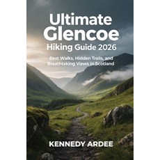 (英文圖書)Ultimate Glencoe Hiking Guide 2026: Best Walks Hidden Trails and Breathtaking... 平裝版, Independently Published, 英文