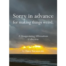 (英文圖書)Sorry in Advance for Making Things Weird.: A Disappointing Affirmations Collection 精裝版, Chronicle Books, 英文