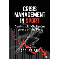 (영문도서) Crisis Management in Sport: Dealing with Challenges On and Off the Field Paperback, KR Publishing, English, 9781991272096