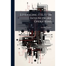 (영문도서)Leveraging ITIL/ITSM Into Network Operations Paperback, Hutson Street Press, English, 9781025097367