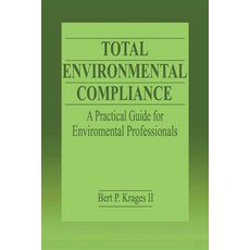 (영문도서) Total Environmental Compliance: A Practical Guide for Environmental Professionals Paperback, CRC Press, English, 9780367579029