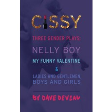 Cissy: Three Gender Plays: "nelly Boy " "my Funny Valentine " and "ladies and Gentlemen Boys and Gi... Paperback, Talonbooks