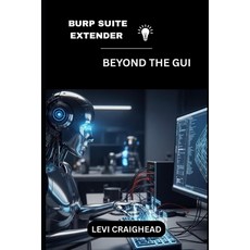 (영문도서)Burp Suite Extender: Beyond The GUI Paperback, Independently Published, English, 9798297170209