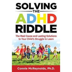 (영문도서) Solving the ADHD Riddle: The Real Cause and Lasting Solutions to Your Child's Struggle to Learn Paperback, Educational Insights Press, English, 9798988075905
