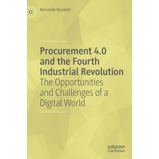 (영문도서) Procurement 4.0 and the Fourth Industrial Revolution: The Opportunities and Challenges of a D... Hardcover, Palgrave MacMillan, English, 9783030359782