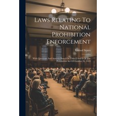 (영문도서) Laws Relating To National Prohibition Enforcement: With Questions And Answers Based On Titles... Paperback, Legare Street Press, English, 9781022291201