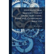 (영문도서)Hyperspectral Imagery Target Detection Using Principal Component Analysis Paperback, Hutson Street Press, English, 9781025136851