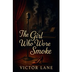 (영문도서)The Girl Who Wore Smoke Paperback, Victor Lane, English, 9798233201653