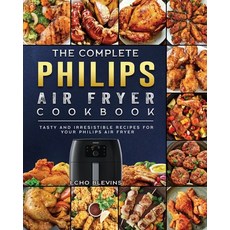 (영문도서) The Complete Philips Air fryer Cookbook: Tasty and Irresistible Recipes for Your Philips Air ... Paperback, Echo Blevins, English, 9781802448726