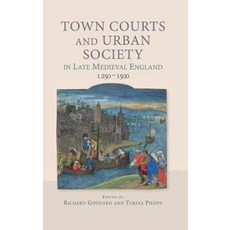 Town Courts and Urban Society in Late Medieval England 1250-1500 Hardcover, Boydell Press, English, 9781783274253