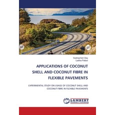 (영문도서) Applications of Coconut Shell and Coconut Fibre in Flexible Pavements Paperback, LAP Lambert Academic Publis..., English, 9786207995240